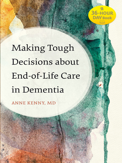 Title details for Making Tough Decisions about End-of-Life Care in Dementia by Anne Kenny - Available